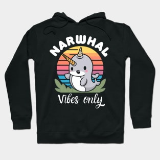 Narwhal Vibes Only Hoodie